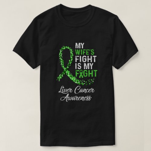 My Wifes Fight Is My Fight Liver Cancer Awareness T_Shirt