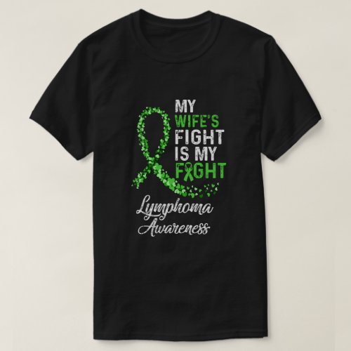 My Wifes Fight Is My Fight Lymphoma Cancer Awarene T_Shirt