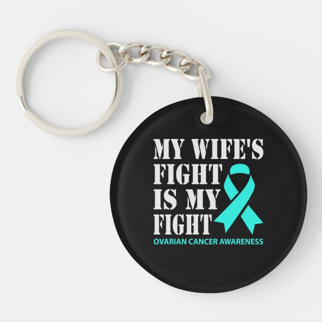 My Wife's Fight Is My Fight - Ovarian Cancer Keychain (Front)