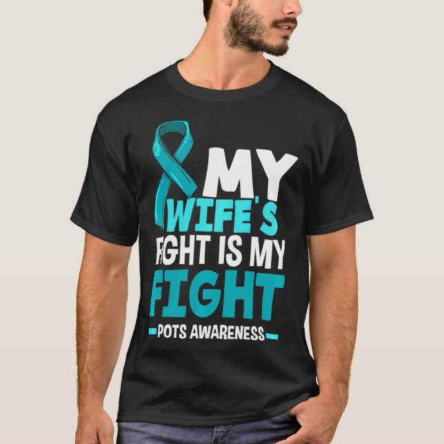 My Wife's Fight Is My Fight POTS Awareness Pullove T-Shirt (Front)