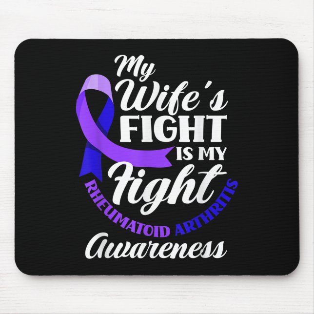 My Wifes Fight Is My Fight Rheumatoid Arthritis Mouse Pad (Front)