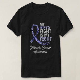 My Wifes Fight Is My Fight Stomach Cancer Awarenes T-Shirt