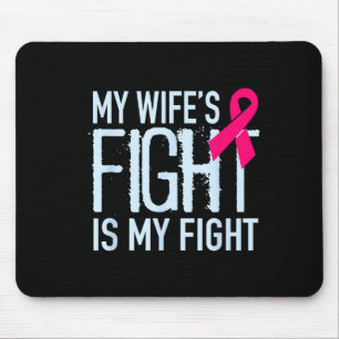 My wife's fight my fight breast cancer support mouse pad