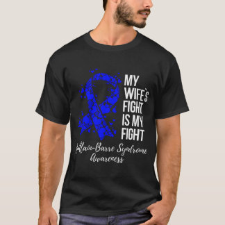 My Wifes Fight My Fight Guillain-Barre Syndrome Aw T-Shirt
