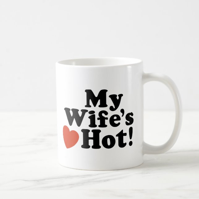 My Wife's Hot Coffee Mug (Right)