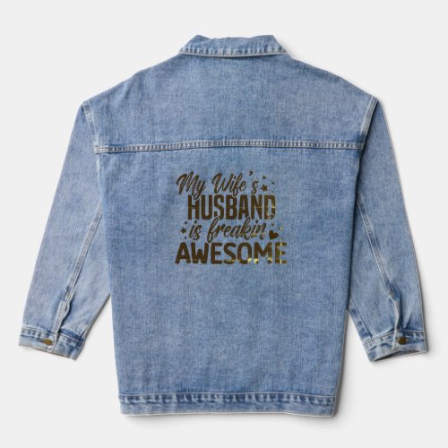 My Wifes Husband is Freaking Awesome Denim Jacket