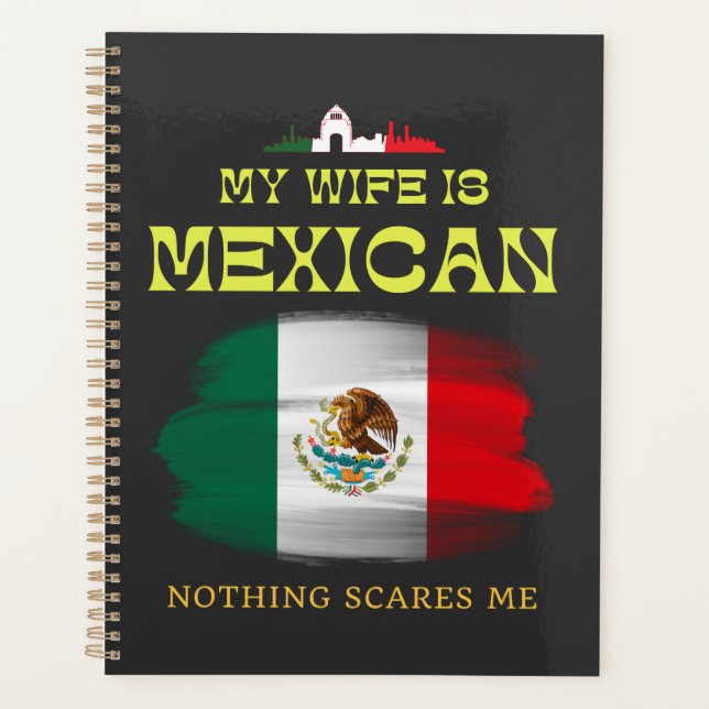 My Wife's Mexican Nothing Scares Me Funny Husband  Planner (Front)