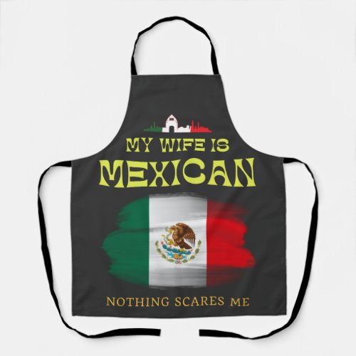 My Wifes Mexican Nothing Scares Me Husband Mexico Apron