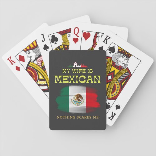My Wifes Mexican Nothing Scares Me Husband Mexico Poker Cards