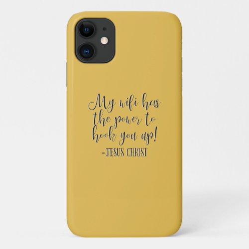 My WiFi Has Power Jesus Christ Fun iPhone 11 Case