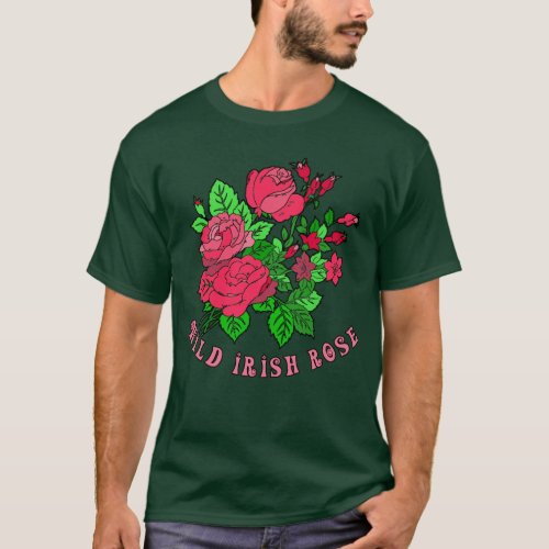 My Wild Irish Rose T_Shirt