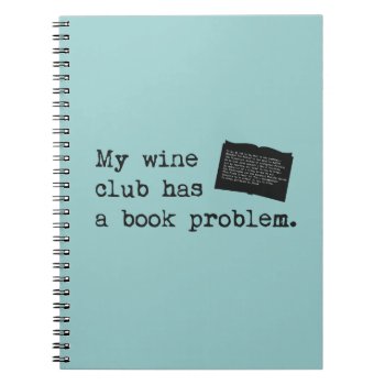 My Wine Club Has A Book Problem by RoamingRosie at Zazzle