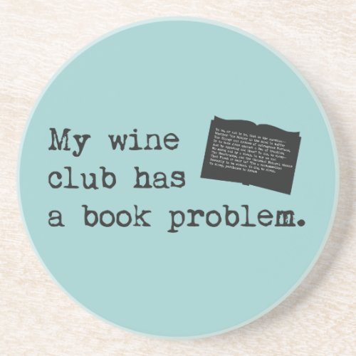 My Wine Club Has a Book Problem Drink Coaster