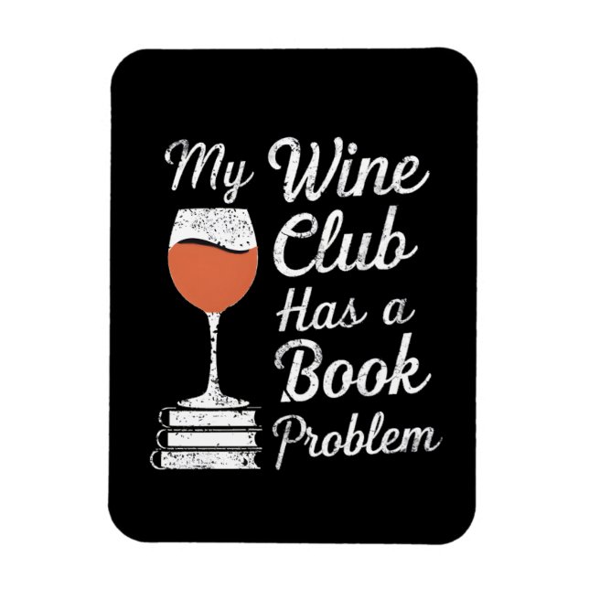 My Wine Club Has A Book Problem Funny Book Reading Magnet (Vertical)
