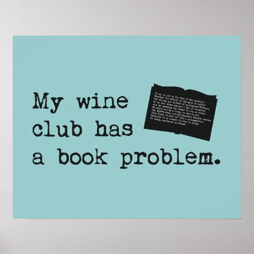 My Wine Club Has a Book Problem Poster