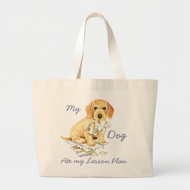 My Wirehaired Dachshund Ate my Lesson Plan Large Tote Bag (Front)