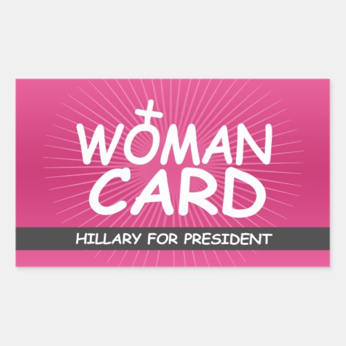 My Woman Card _ Hillary for President Rectangular Sticker