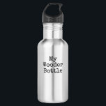 "My Wooder Bottle" water bottle<br><div class="desc">Philly/South Jersey humor</div>
