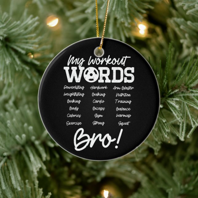 My Workout Words Motivational Bro? Funny Workout Ceramic Ornament (Tree)