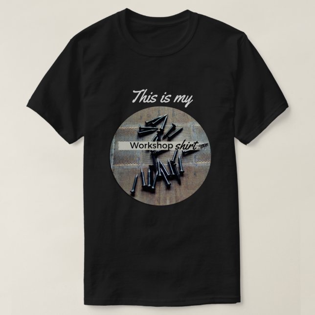 My Workshop Garage Shed Man Cave Tools T-Shirt (Design Front)