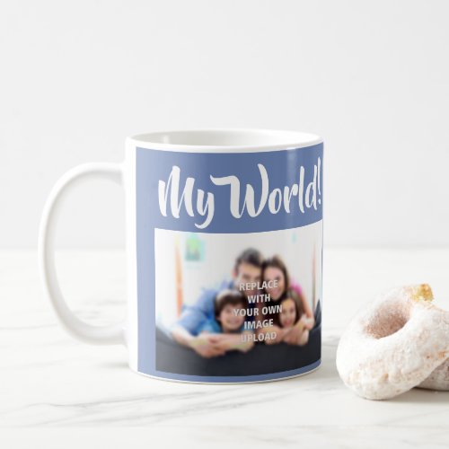 My World _ Family Photo on a Mug