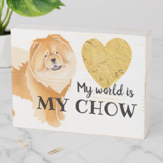 My World is My Chow Wooden Box Sign