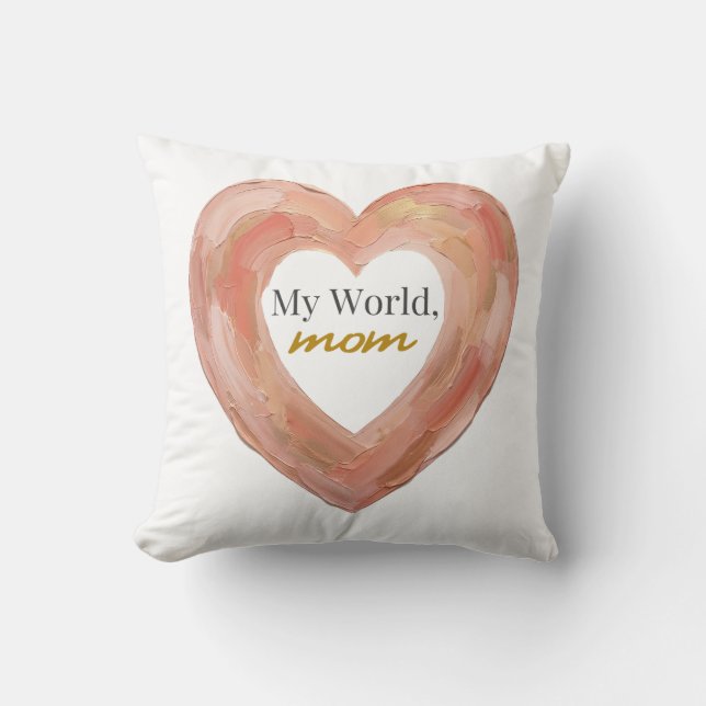 My World Mom Painted Heart Throw Pillow (Front)