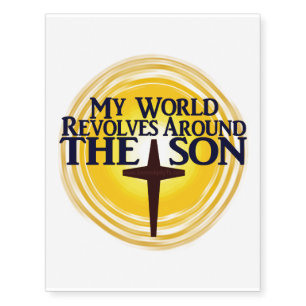 My World Revolves Around The Son Temporary Tattoos
