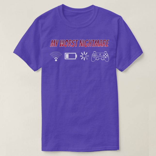 My Worst Nightmare Video Game Player Nerd Geek Con T-Shirt (Design Front)