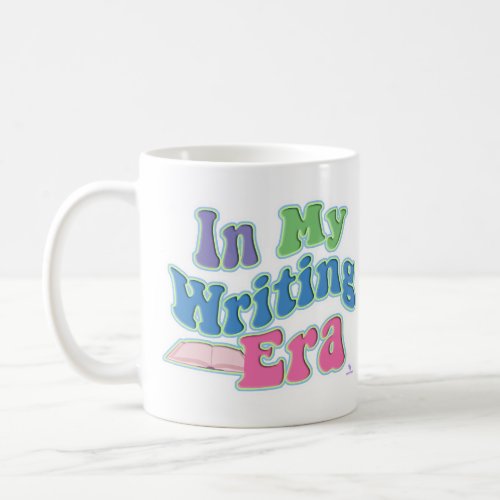 My Writing Era Fun Author Quote Design Coffee Mug