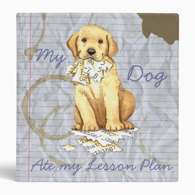 My Yellow Lab Ate my Lesson Plan Binder (Front)