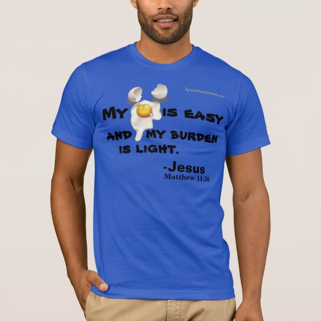 My "YOKE" is easy Bible Quote T-Shirt (Front)