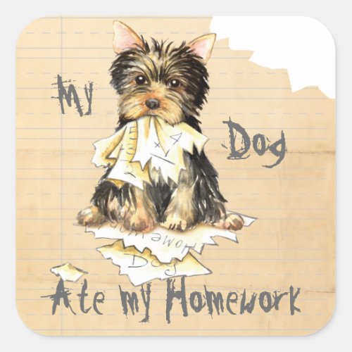 My Yorkie Ate my Homework Square Sticker