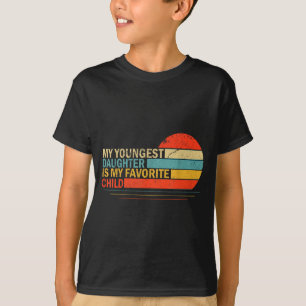 My Youngest Daughter Is My Favorite Child Funny Pa T-Shirt