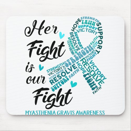 Myasthenia Gravis Awareness Her Fight is our Fight Mouse Pad