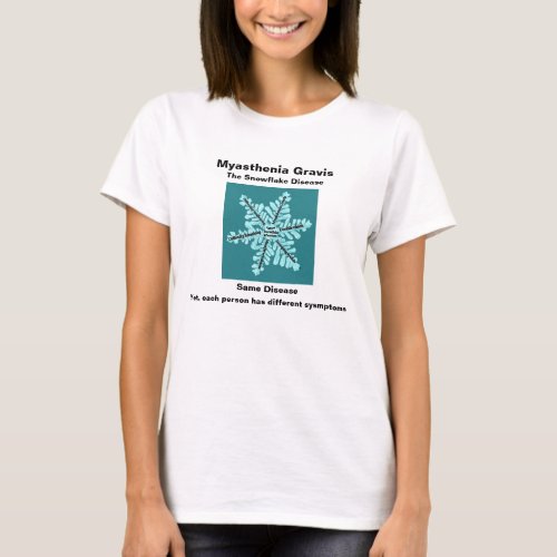 Myasthenia Gravis The Snowflake Disease _ T_Shirt