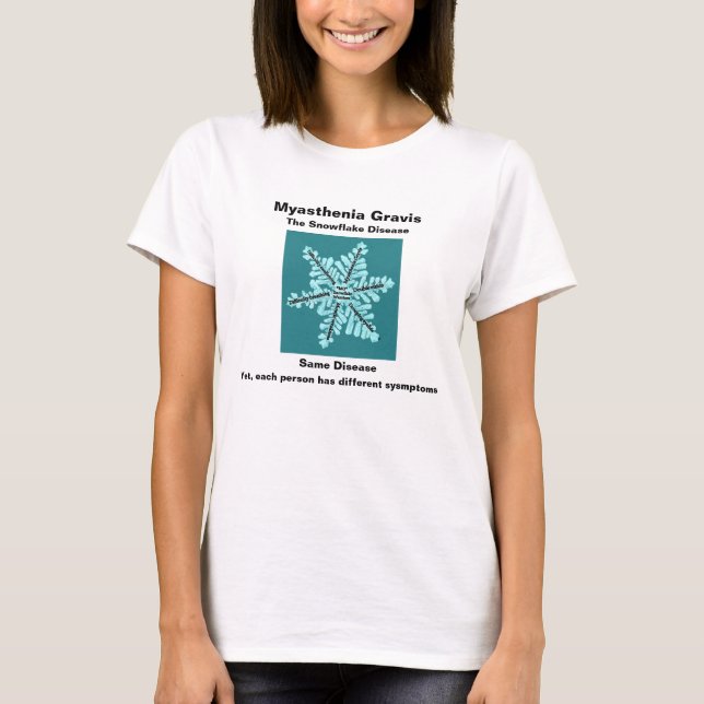 Myasthenia Gravis The Snowflake Disease - T-Shirt (Front)