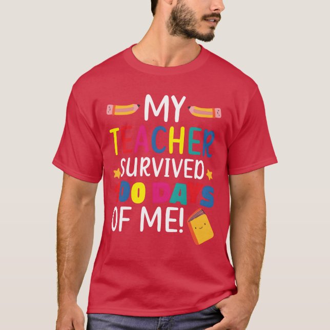 Myeacher Survived 100 Days Of Me Student Pupil fri T-Shirt (Front)