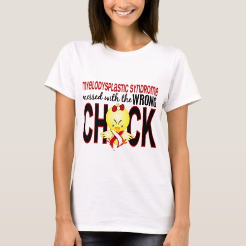 Myelodysplastic Syndrome Messed With Wrong Chick T_Shirt