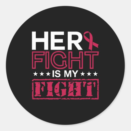 Myeloma Awareness Her Fight Is My Fight Support  Classic Round Sticker