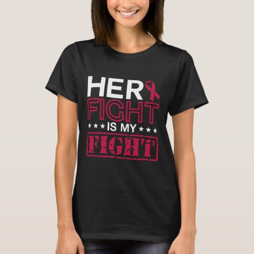 Myeloma Awareness Her Fight Is My Fight Support  T_Shirt