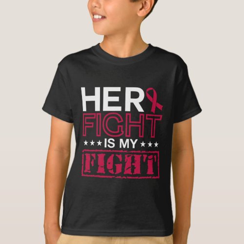 Myeloma Awareness Her Fight Is My Fight Support  T_Shirt