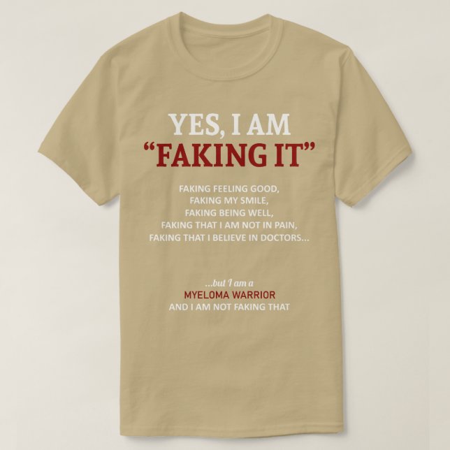 Myeloma Awareness I Am Faking It In This Family We T-Shirt (Design Front)