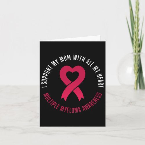 Myeloma Awareness I Support My Mom Ribbon Heart  Card