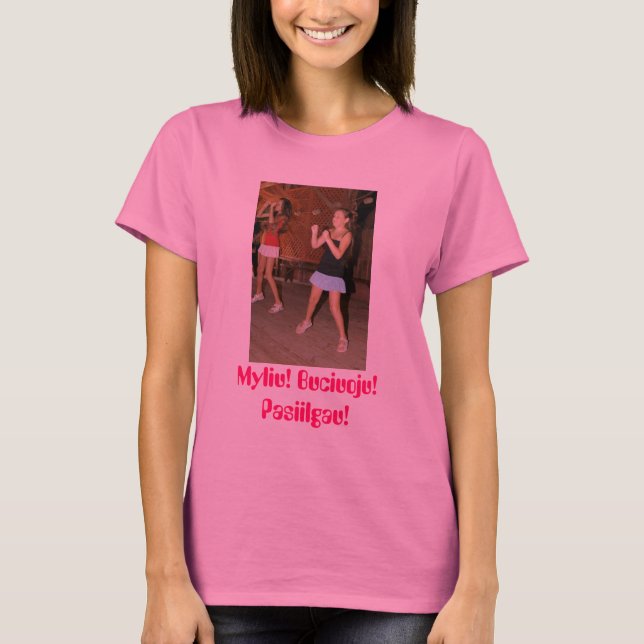 myliu, buciuoju, pasiilgau! T-Shirt (Front)