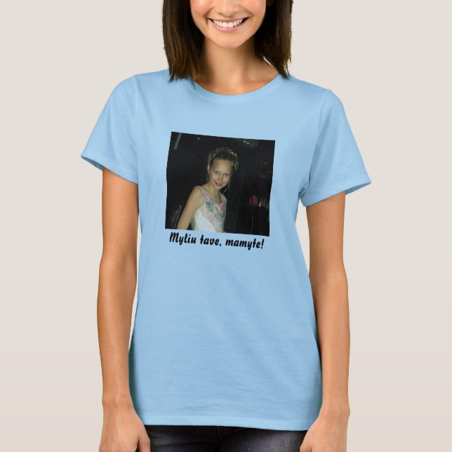Myliu tave, mamyte! T-Shirt (Front)