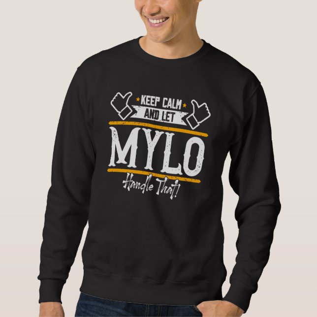 Mylo Keep Calm and let Mylo handle that Sweatshirt (Front)
