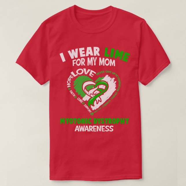 Myotonic Dystrophy Awareness I Wear Lime For My Mo T-Shirt (Design Front)