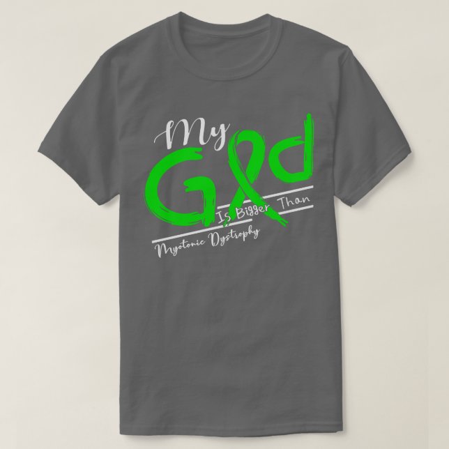 Myotonic Dystrophy Awareness My God Is Stronger In T-Shirt (Design Front)