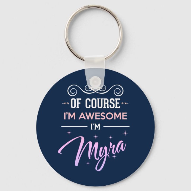 Myra Of Course I'm Awesome Name Keychain (Front)